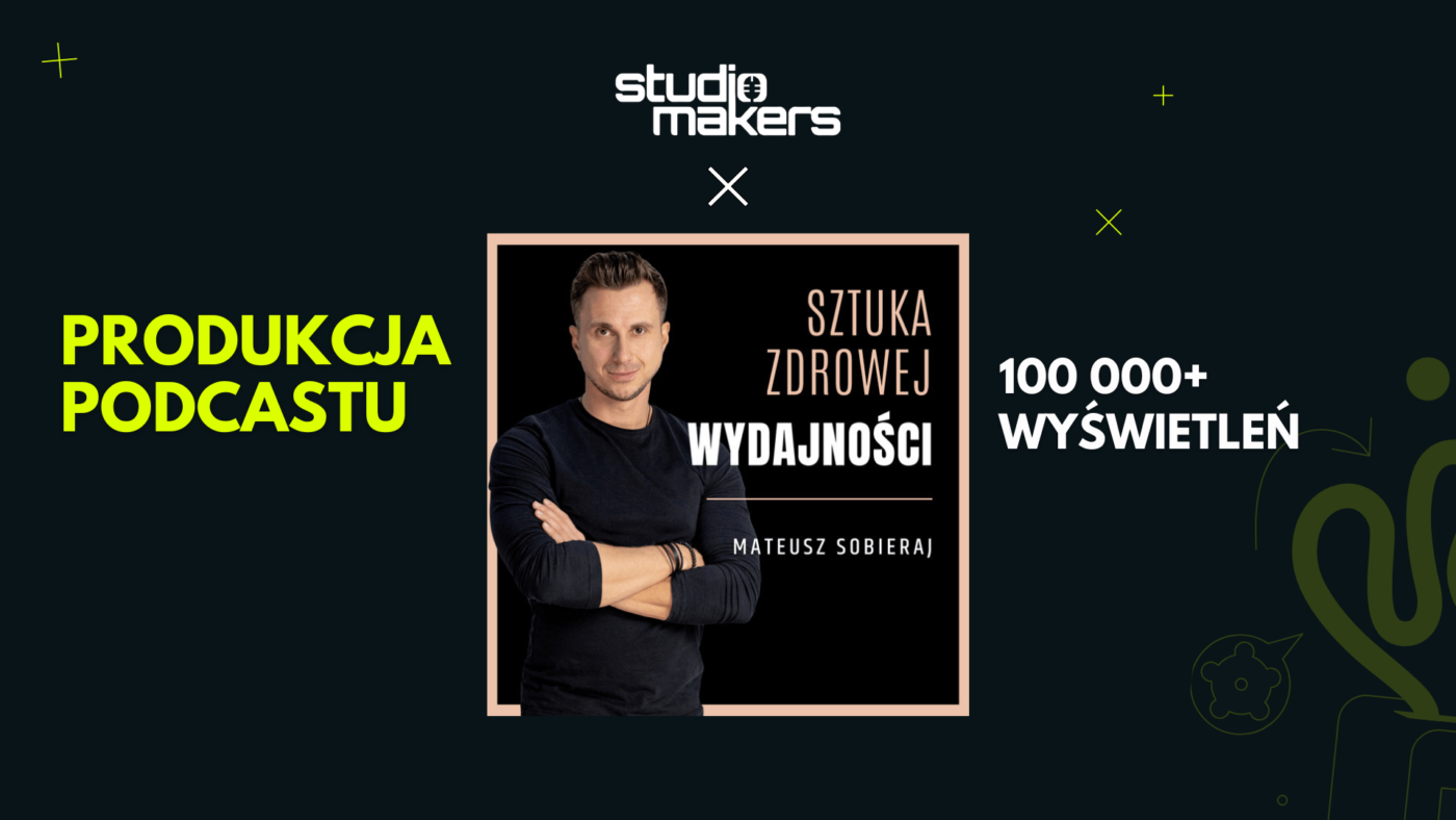 Sztuka Zdrowej Wydajności – Mateusz Sobieraj – produkcja podcastu